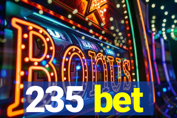 235 bet